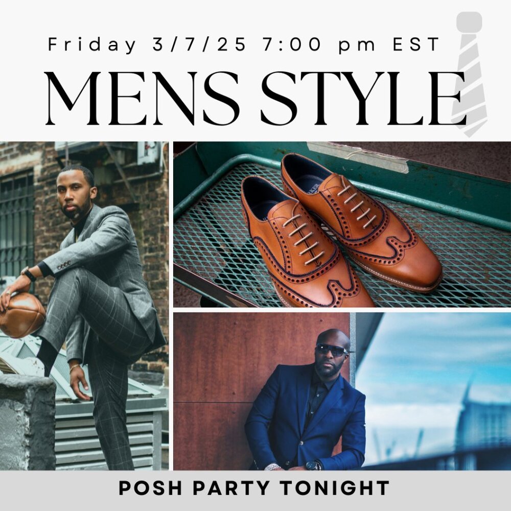 MEN'S STYLE POSH PARTY 3/7/25 7:00 PM EST